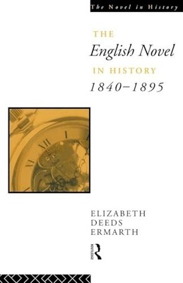 The English Novel In History 1840-1895 by Ermarth, Elizabeth Paperback Book The