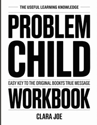 The Useful Learning Knowledge Problem Child: Easy Key to the Original Book's Tru