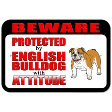 Plastic Sign Beware Protected by English Bulldog with Attitude
