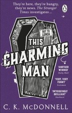 Image of This Charming Man : (the Stranger Times 2) by C. K. Mcdonnell (2023, Uk-B ...