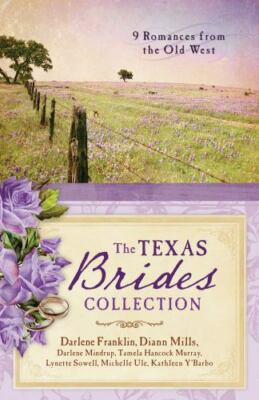 Texas Brides Collection by Franklin, Darlene; Mills, DiAnn; Mindrup