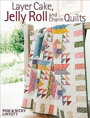 Layer Cake, Jelly Roll and Charm Quilts, Paperback by Lintott, Pam; Lintott, ... - Picture 1 of 1