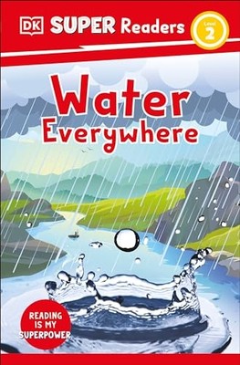 Dk Super Readers Level 2 Water Everywhere -  NEW Dk 2023