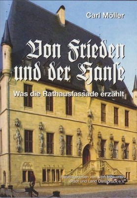 Von Frieden und der Hanse. Was die Rathausfassade erzählt. Möller, Carl: