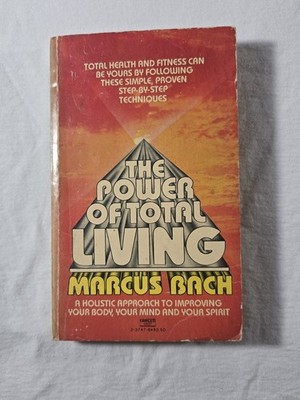 The Power of Total Living Marcus Bach 1977 Vintage Paperback Mind Body Spirit