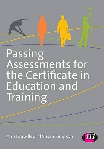 Passing Assessments for the Certificate in Education and Training By Ann Gravel