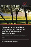 B. Anjan Kumar Prusty | Dynamika Sk¿AdnikóW Od¿Ywczych I Metali W Glebie W...