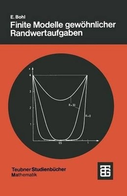 Finite Modelle gewhnlicher Randwertaufgaben by Prof. Dr. rer. nat. Erich Bohl (G