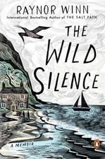 The Wild Silence : A Memoir Paperback Raynor Winn