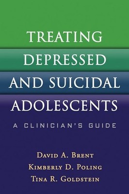 Treating Depressed and Suicidal Adolescents: A Clinician's Guide - hardcover...