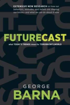 Futurecast: What Today's Trends Mean for Tomorrow's World - Paperback - GOOD