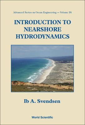 Introduction To Nearshore Hydrodynamics, Paperback by Svendsen, Ib A., Brand ...