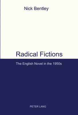 Radical Fictions | The English Novel in the 1950s | Nick Bentley | Taschenbuch
