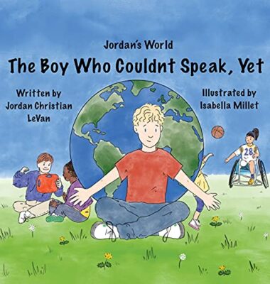 The Boy Who Couldn't Speak, Yet Jordan Christian Levan New Book 9781737155515
