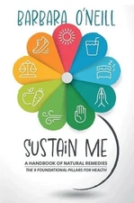 Sustain Me Barbara O'Neill A Handbook of Natural Remedies The 9 Foundational