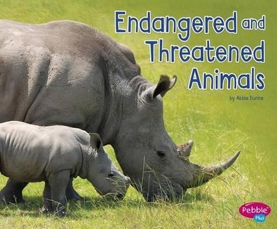 Abbie Dunne Endangered and Threatened Animals (Hardback) Life Science
