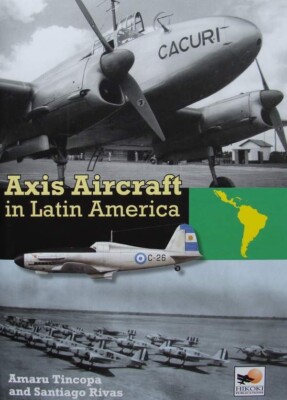 BUCH/BOOK: Axis Aircraft In Latin America (Achsenflugzeuge in Lateinamerika)