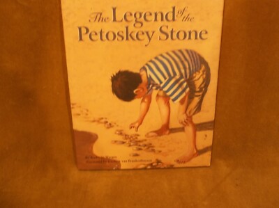 The Legend of the Petoskey Stone by Kathy-jo Wargin | eBay