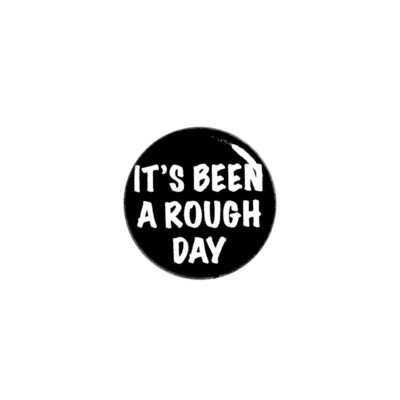 Be Nice Fridge Magnet Round Magnet It s Been A Rough Day Funny Cool 1  79-25