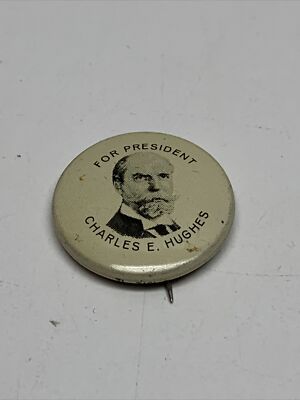 Charles E Hughes Presidential Election Button Pin Reproduction Campaign KG