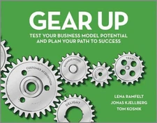 Gear Up: Test Your Business Model - Paperback, by Ramfelt Lena; Kjellberg - Good