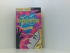 Die Zauberfrau : Roman. Lind, Hera: