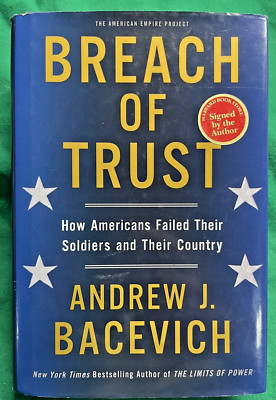 The American Empire Project: BREACH OF TRUST - ANDREW J. BACEVICH SIGNED, 1st Ed