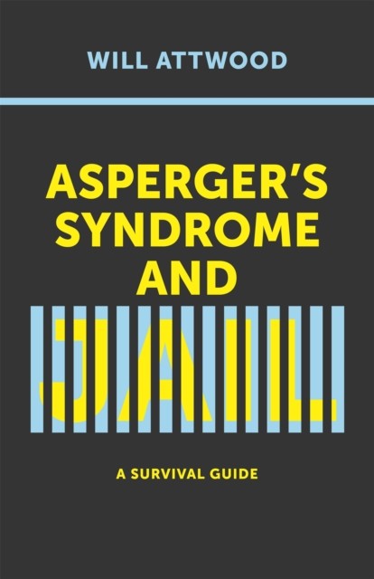 Asperger's Syndrome and Jail by Will Attwood - - Image 5