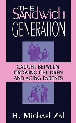 The Sandwich Generation: Caught Bet..., Michael Zal, H.