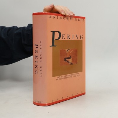 Peking: Een roman over de Chinese revolutie 1921-1978  |  Anthony Grey