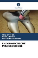 Anil K Tomer (U. A.) | Endodonktische Missgeschicke | Taschenbuch | Deutsch
