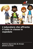L'educatore Che Affronta Il Lutto In Classe In Ospedale Araujo (U. A.) Buch 2024