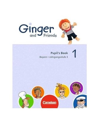 Ginger and Friends Bd. 1 / 3. Jahrgangsstufe - Schülerbuch / Ausgabe Bayern