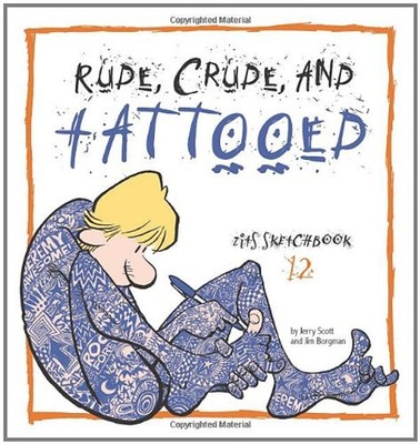 Rude, Crude, and Tattooed : Zits Sketchbook Number 12 Paperback J