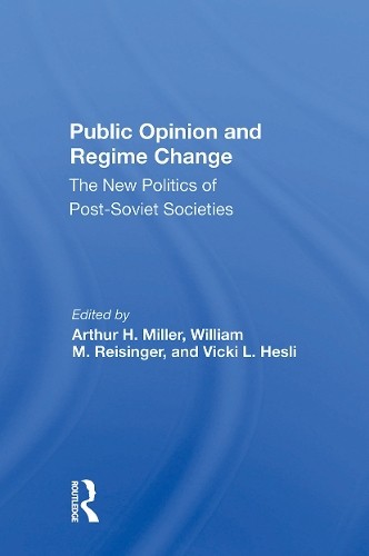 Public Opinion And Regime Change by Arthur H Miller, William ... - 9780367300180