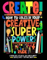 Create! How To Unleash Your Creative Superpowers | Rude | Taschenbuch | 160 S.