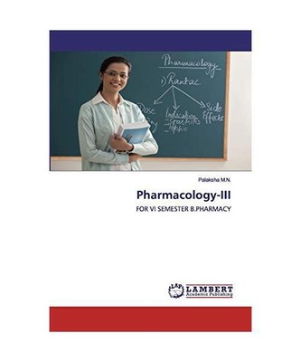 Pharmacology-III: FOR VI SEMESTER B.PHARMACY, Palaksha M. N.