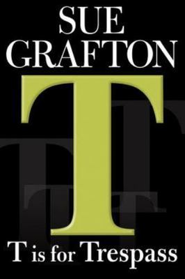 'T' is for Trespass; A Kinsey Millhone Myste- 0399154485, hardcover, Sue Grafton