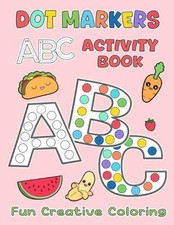 Dot Markers Activity Book Fun Creative Coloring: Learn Trace Easy ABC Letters wi