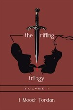 The Trifling Trilogy: Volume 1 9781664123908 by Jordan, t Mooch