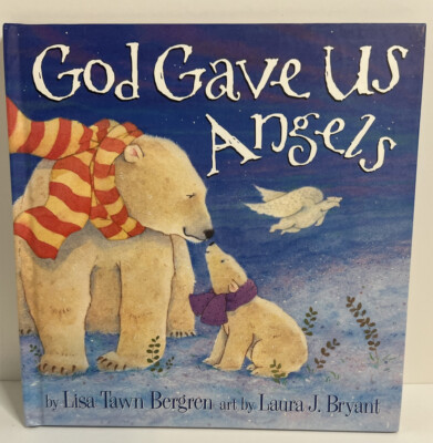 God Gave Us Angels - Hardcover By Bergren, Lisa Tawn - VERY GOOD