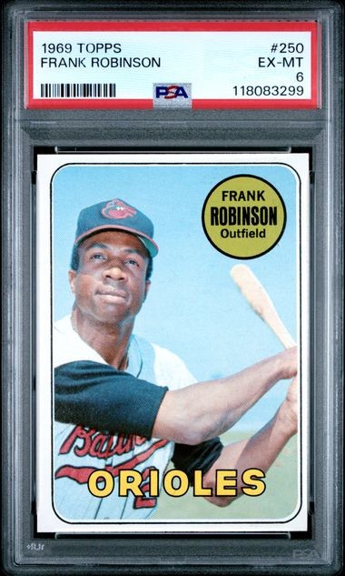 1969 TOPPS #250  FRANK ROBINSON  ORIOLES  PSA 6 EX-MT  3299