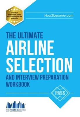 The ULTIMATE Airline Selection And Interview Preparation... - Woolaston, Lee