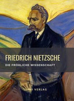 Friedrich Nietzsche | Friedrich Nietzsche: Die FröHliche Wissenschaft....