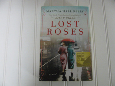 Lost Roses by Martha Hall Kelly (2019, Hardcover) Barnes & Noble ...