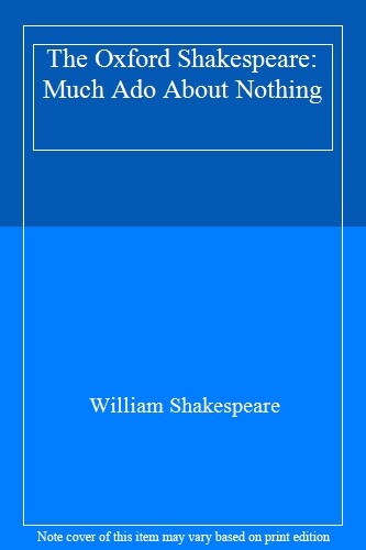 Much Ado About Nothing: The Oxford Shakespeare (Oxford World's Classics),Willia