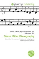 Frederic P. Miller (U. A.) | Glenn Miller Discography | Taschenbuch | Englisch