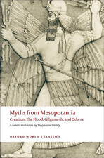Myths from Mesopotamia Creation, the Flood, Gilgamesh, and Others