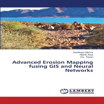 Advanced Erosion Mapping fusing GIS and Neural Networks Kartikeya
