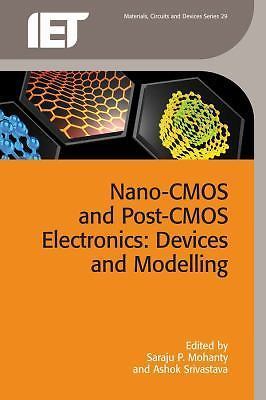 Nano-CMOS and Post-CMOS Electronics: Devices and modelling (Materials, Circuits